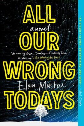Mastai |  All Our Wrong Todays | Buch |  Sack Fachmedien