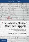 Schuttenhelm |  The Orchestral Music of Michael Tippett | Buch |  Sack Fachmedien