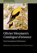 Chadwick / Hill |  Olivier Messiaen's Catalogue d'oiseaux | Buch |  Sack Fachmedien