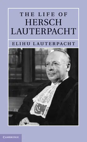 Lauterpacht | The Life of Sir Hersch Lauterpacht, QC, FBA, LLD | Buch | 978-1-107-00041-4 | www.sack.de