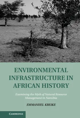 Kreike |  Environmental Infrastructure in African History | Buch |  Sack Fachmedien