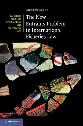 Serdy |  The New Entrants Problem in International Fisheries Law | Buch |  Sack Fachmedien