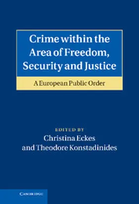 Eckes / Konstadinides | Crime Within the Area of Freedom, Security and Justice | Buch | 978-1-107-00215-9 | www.sack.de