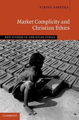 Barrera | Market Complicity and Christian Ethics | Buch | 978-1-107-00315-6 | www.sack.de