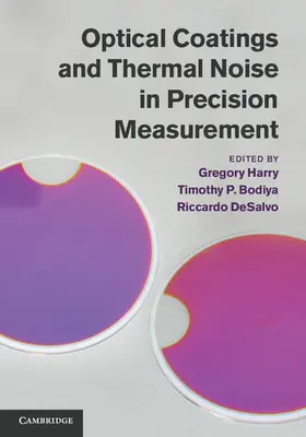 Harry / Bodiya / DeSalvo |  Optical Coatings and Thermal Noise in Precision Measurement | Buch |  Sack Fachmedien
