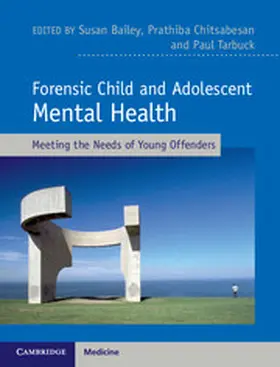 Bailey / Tarbuck / Chitsabesan |  Forensic Child and Adolescent Mental Health | Buch |  Sack Fachmedien