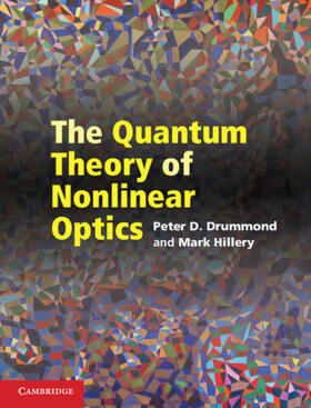 Drummond / Hillery |  The Quantum Theory of Nonlinear Optics | Buch |  Sack Fachmedien