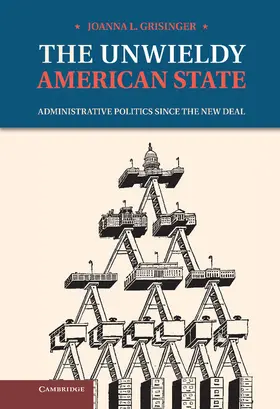 Grisinger |  The Unwieldy American State | Buch |  Sack Fachmedien