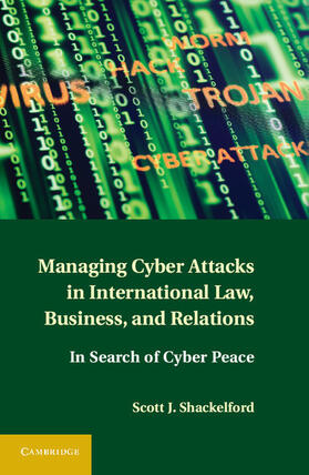 Shackelford |  Managing Cyber Attacks in International Law, Business, and Relations | Buch |  Sack Fachmedien