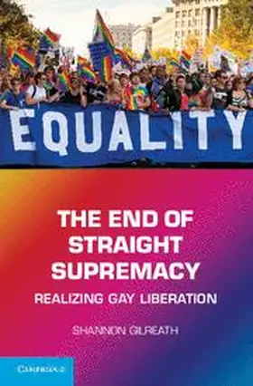 Gilreath |  The End of Straight Supremacy | Buch |  Sack Fachmedien
