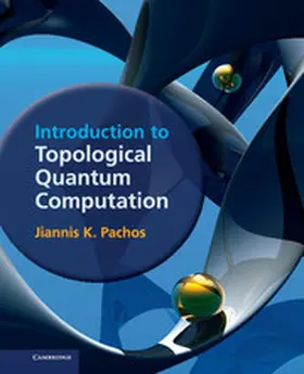 Pachos |  Introduction to Topological Quantum             Computation | Buch |  Sack Fachmedien