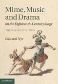 Nye |  Mime, Music and Drama on the Eighteenth-Century             Stage | Buch |  Sack Fachmedien