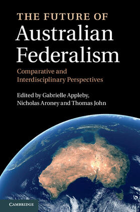 Appleby / Aroney / John | The Future of Australian Federalism | Buch | 978-1-107-00637-9 | sack.de