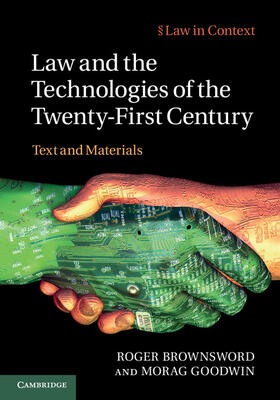 Brownsword / Goodwin |  Law and the Technologies of the Twenty-First Century | Buch |  Sack Fachmedien