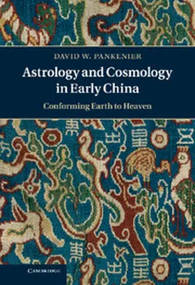 Pankenier | Astrology and Cosmology in Early China | Buch | 978-1-107-00672-0 | www.sack.de