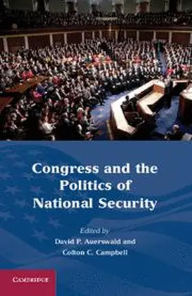 Auerswald / Campbell |  Congress and the Politics of National Security | Buch |  Sack Fachmedien