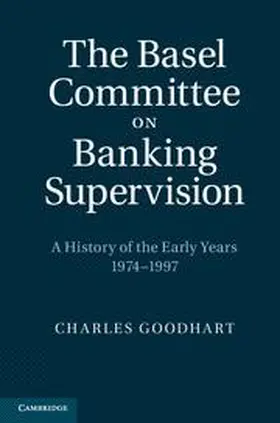 Goodhart |  The Basel Committee on Banking Supervision | Buch |  Sack Fachmedien
