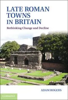Rogers |  Late Roman Towns in Britain | Buch |  Sack Fachmedien