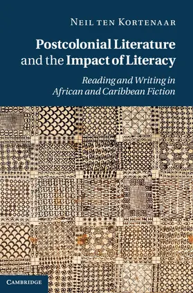 ten Kortenaar | Postcolonial Literature and the Impact of Literacy | Buch | 978-1-107-00867-0 | www.sack.de