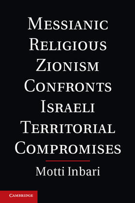 Inbari | Messianic Religious Zionism Confronts Israeli Territorial Compromises | Buch | 978-1-107-00912-7 | sack.de