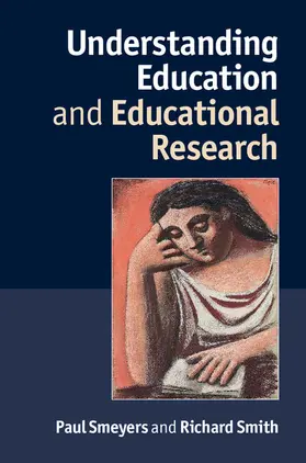 Smeyers / Smith | Understanding Education and Educational             Research | Buch | 978-1-107-00920-2 | www.sack.de