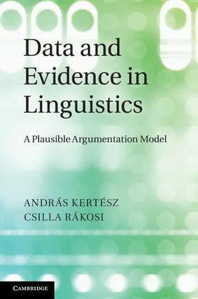 Kertész / Rákosi |  Data and Evidence in Linguistics | Buch |  Sack Fachmedien
