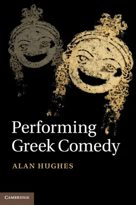 Hughes |  Performing Greek Comedy | Buch |  Sack Fachmedien