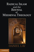 Lav |  Radical Islam and the Revival of Medieval Theology | Buch |  Sack Fachmedien