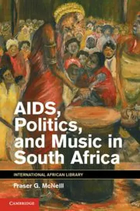McNeill |  AIDS, Politics, and Music in South Africa | Buch |  Sack Fachmedien
