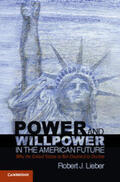 Lieber |  Power and Willpower in the American Future | Buch |  Sack Fachmedien