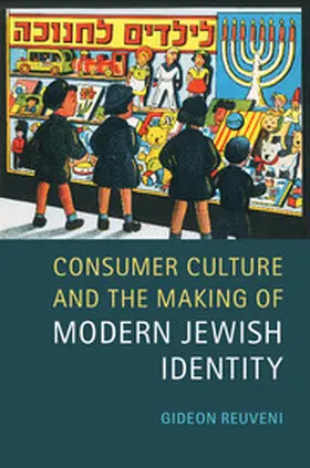 Reuveni |  Consumer Culture and the Making of Modern Jewish             Identity | Buch |  Sack Fachmedien