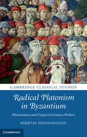 Siniossoglou |  Radical Platonism in Byzantium | Buch |  Sack Fachmedien