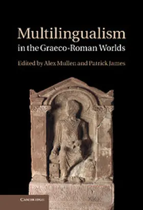 Mullen / James |  Multilingualism in the Graeco-Roman Worlds | Buch |  Sack Fachmedien