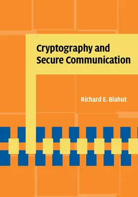 Blahut |  Cryptography and Secure Communication | Buch |  Sack Fachmedien