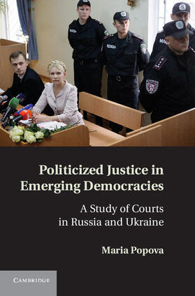 Popova | Politicized Justice in Emerging Democracies | Buch | 978-1-107-01489-3 | sack.de