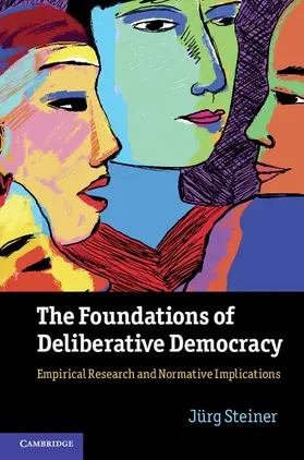 Steiner | The Foundations of Deliberative Democracy | Buch | 978-1-107-01503-6 | www.sack.de