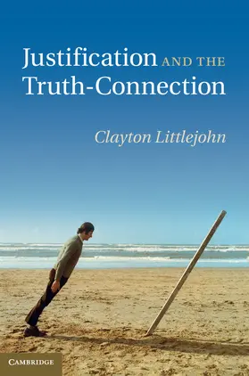 Littlejohn |  Justification and the Truth-Connection | Buch |  Sack Fachmedien