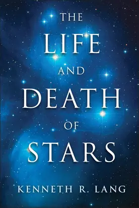 Lang | The Life and Death of Stars | Buch | 978-1-107-01638-5 | www.sack.de