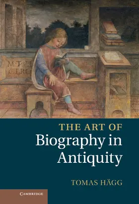 Hägg |  The Art of Biography in Antiquity | Buch |  Sack Fachmedien