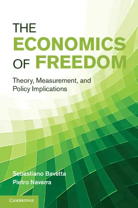 Bavetta / Navarra | The Economics of Freedom | Buch | 978-1-107-01784-9 | www.sack.de