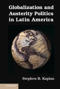 Kaplan |  Globalization and Austerity Politics in Latin America | Buch |  Sack Fachmedien