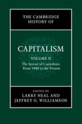 Neal / Williamson |  The Cambridge History of Capitalism | Buch |  Sack Fachmedien