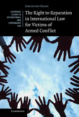 Evans |  The Right to Reparation in International Law for Victims of Armed Conflict | Buch |  Sack Fachmedien