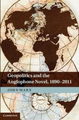 Marx | Geopolitics and the Anglophone Novel, 1890-2011 | Buch | 978-1-107-02031-3 | sack.de