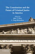 Parry / Richardson |  The Constitution and the Future of Criminal Justice in             America | Buch |  Sack Fachmedien