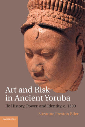 Blier | Blier, S: Art and Risk in Ancient Yoruba | Buch | 978-1-107-02166-2 | sack.de