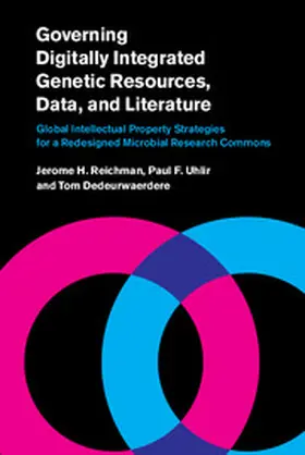 Reichman / Uhlir / Dedeurwaerdere |  Governing Digitally Integrated Genetic Resources, Data, and Literature | Buch |  Sack Fachmedien