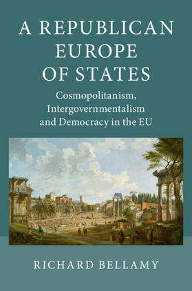 Bellamy | A Republican Europe of States | Buch | 978-1-107-02228-7 | sack.de