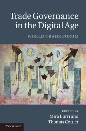 Burri / Cottier | Trade Governance in the Digital Age: World Trade Forum | Buch | 978-1-107-02243-0 | sack.de