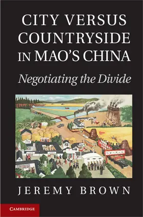 Brown |  City versus Countryside in Mao's China | Buch |  Sack Fachmedien